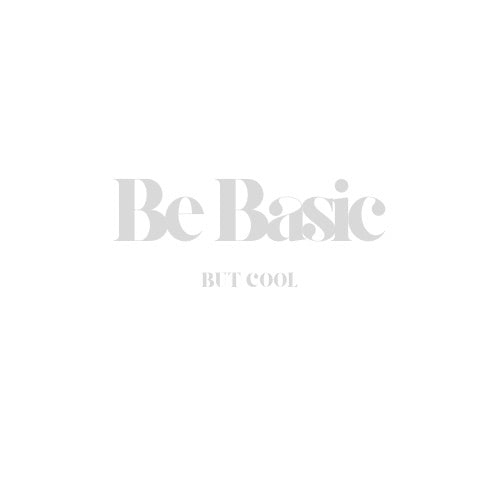 be basic..butcool 